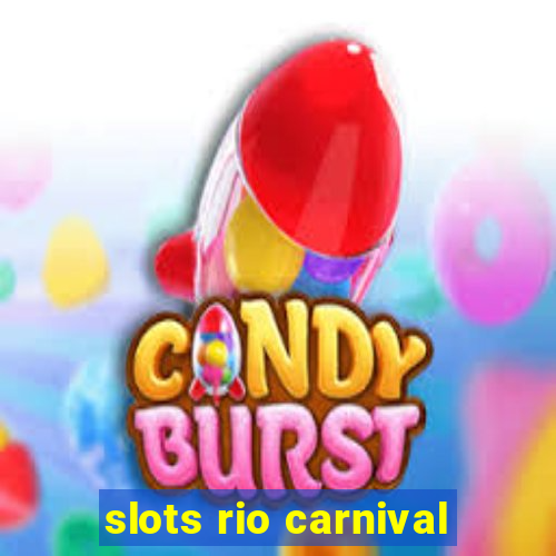 slots rio carnival